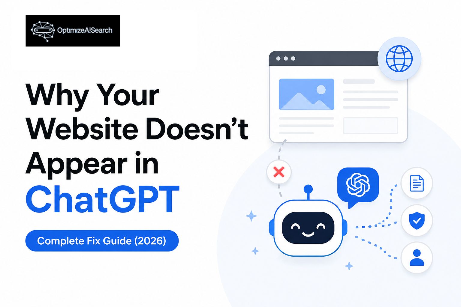 Why Your Website Doesn't Appear in ChatGPT (Complete Fix Guide for 2026)